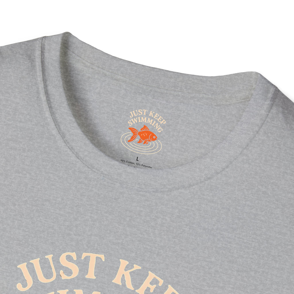 Just Keep Swimming T-Shirt