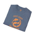 Just Keep Swimming T-Shirt