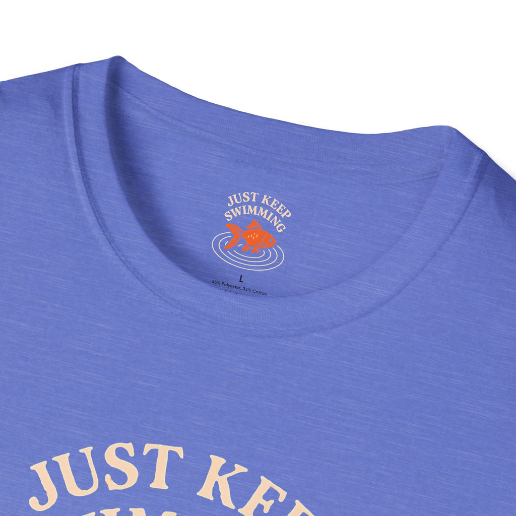 Just Keep Swimming T-Shirt