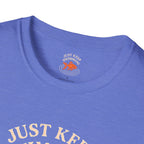 Just Keep Swimming T-Shirt