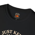 Just Keep Swimming T-Shirt