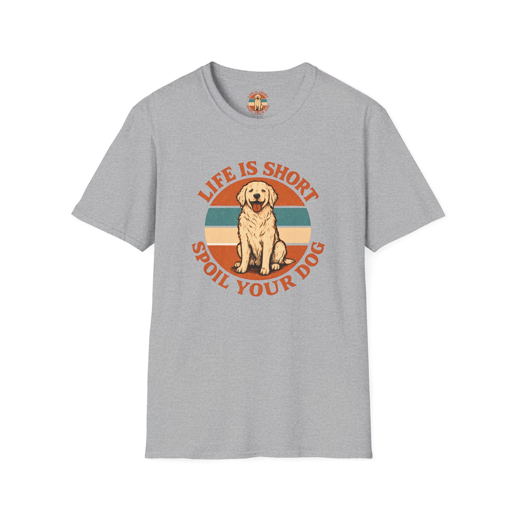 Spoil Your Dog T-Shirt