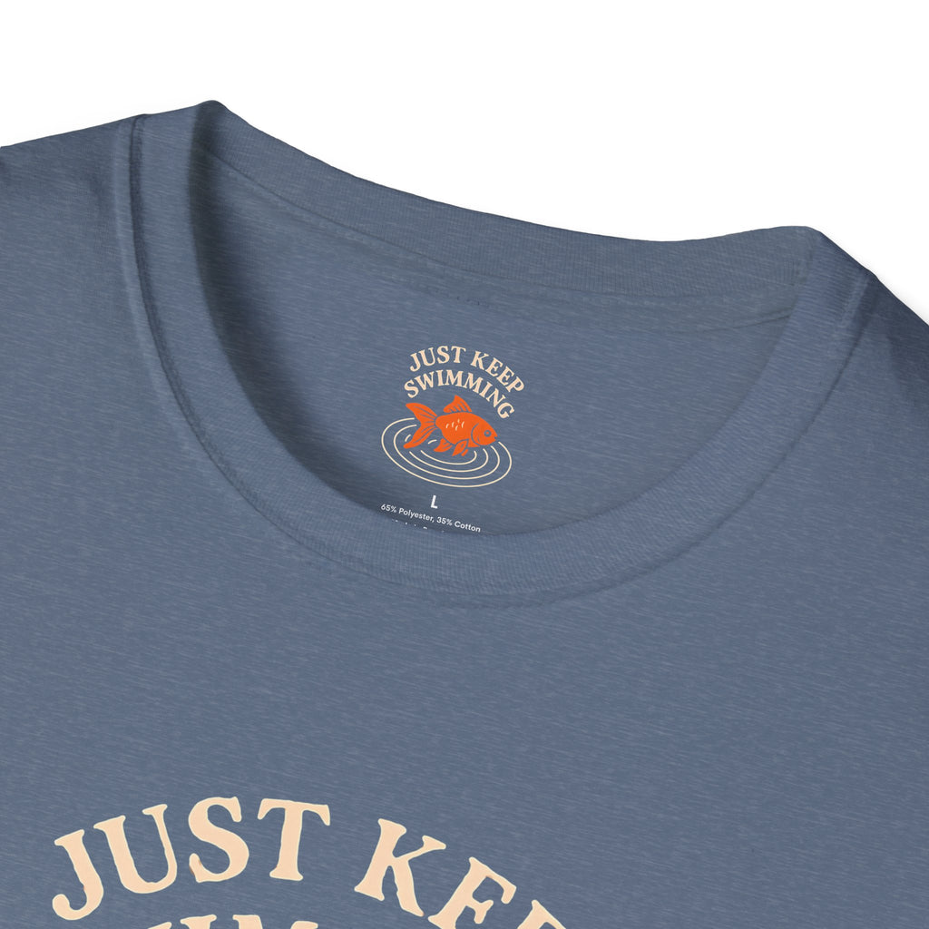 Just Keep Swimming T-Shirt