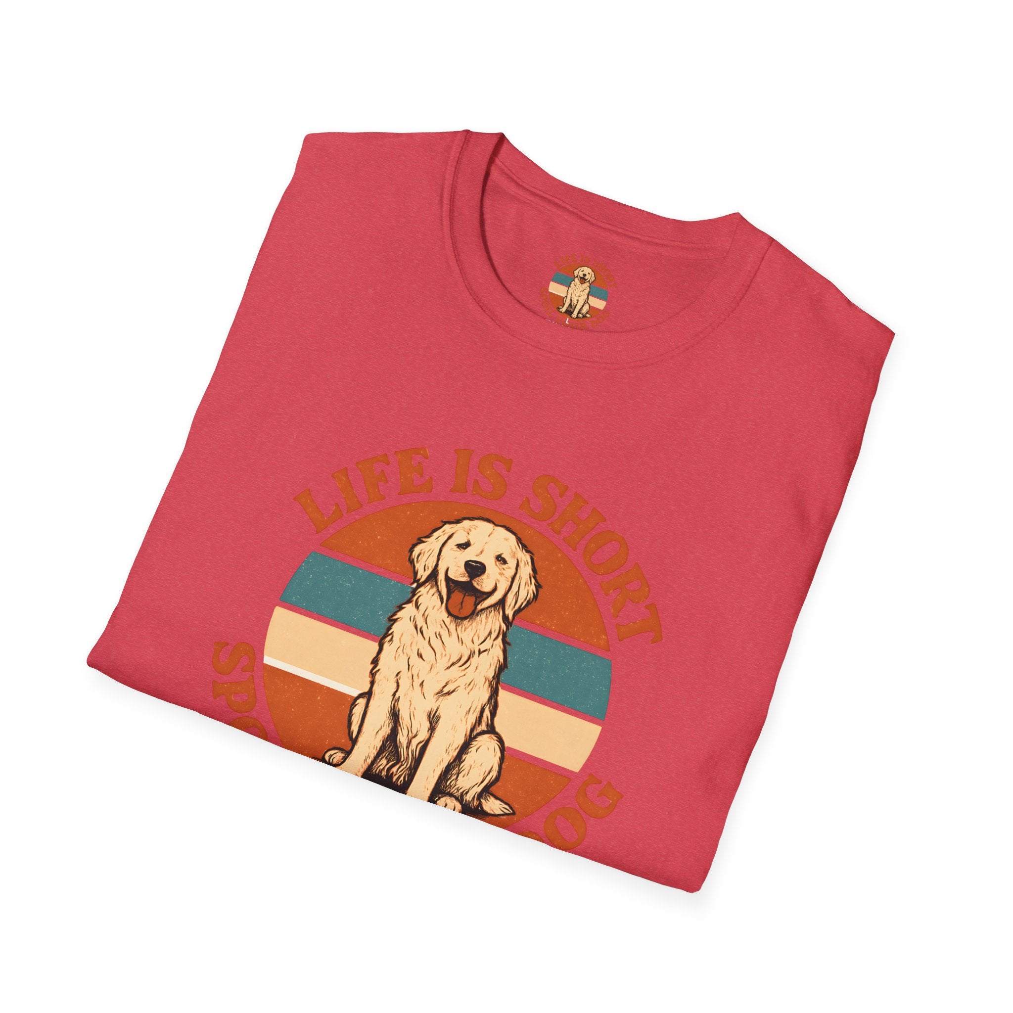Spoil Your Dog T-Shirt