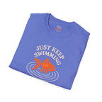 Just Keep Swimming T-Shirt