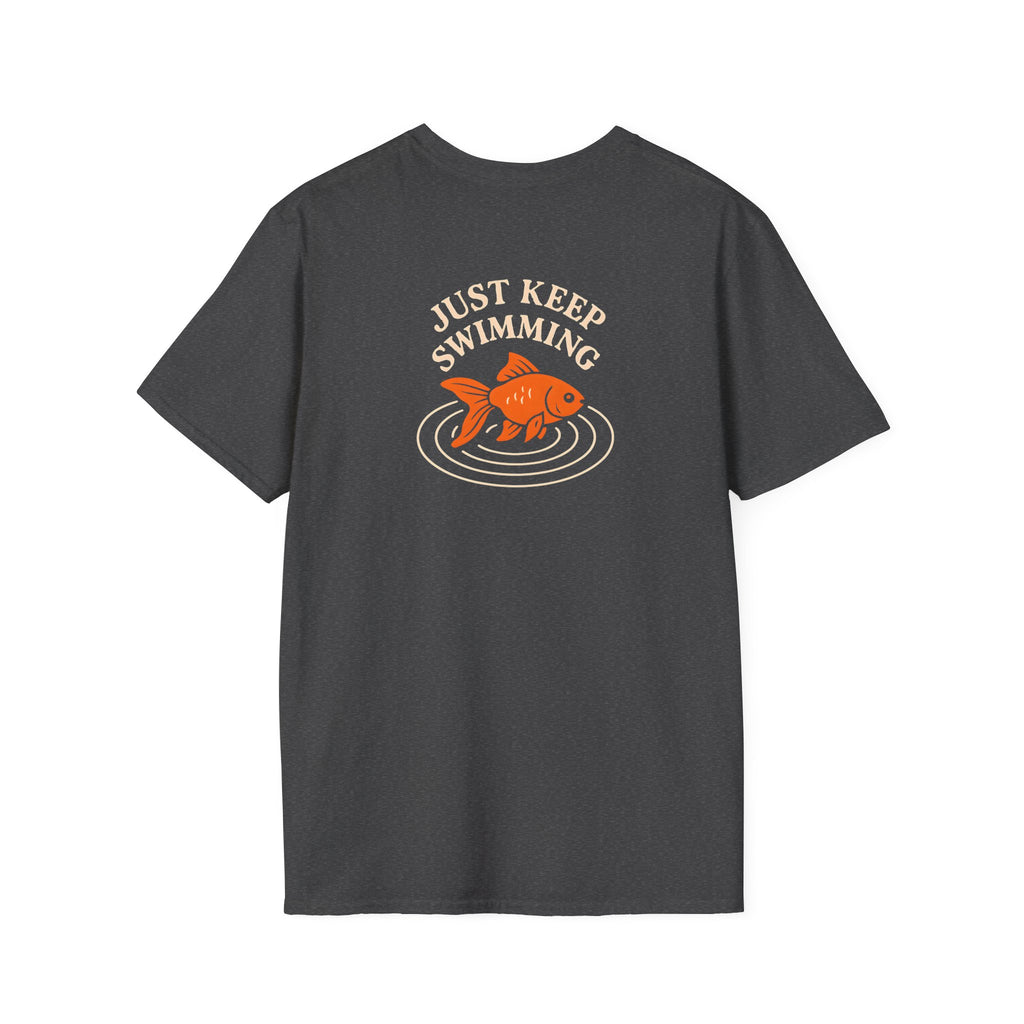 Just Keep Swimming T-Shirt
