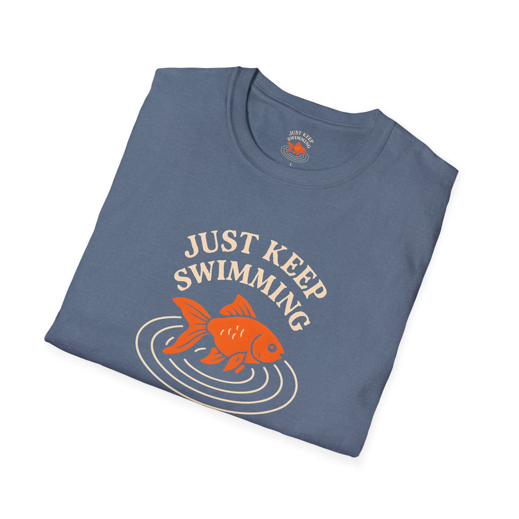 Just Keep Swimming T-Shirt