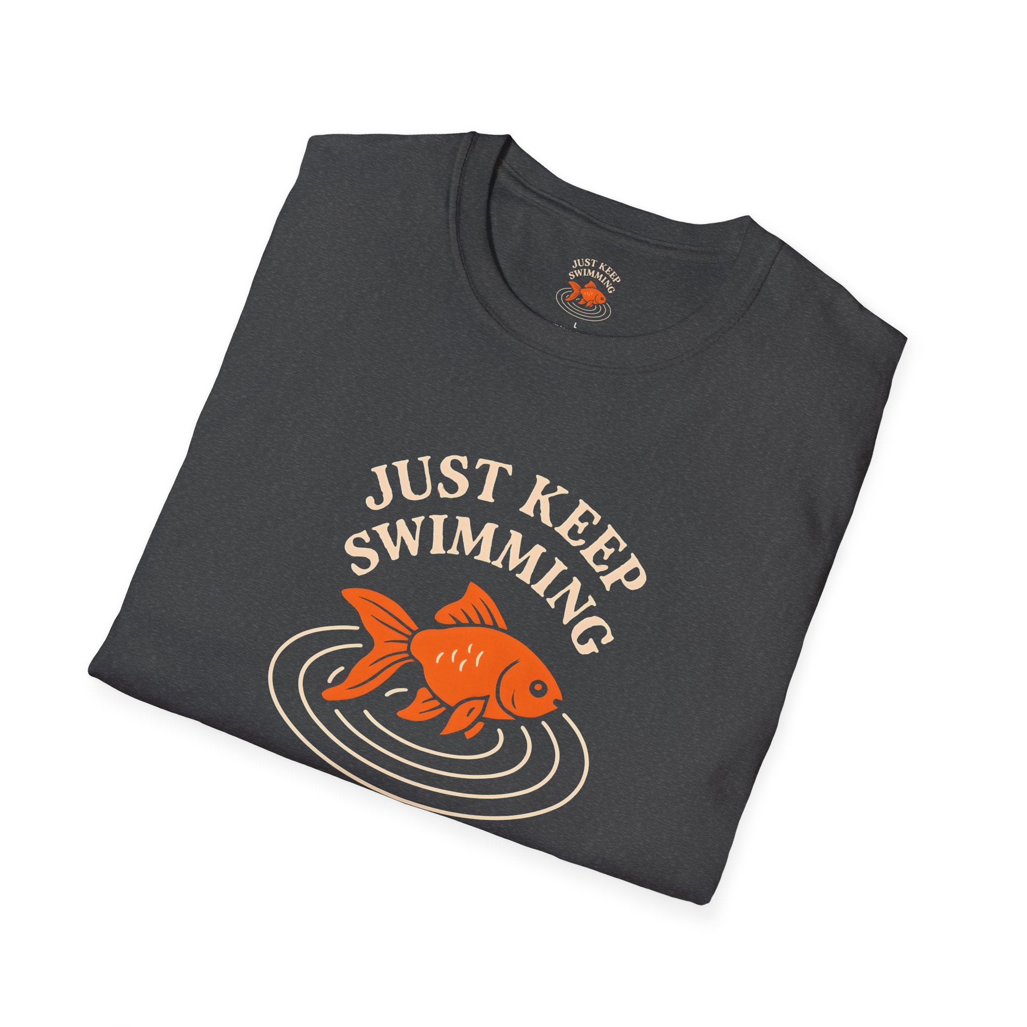 Just Keep Swimming T-Shirt