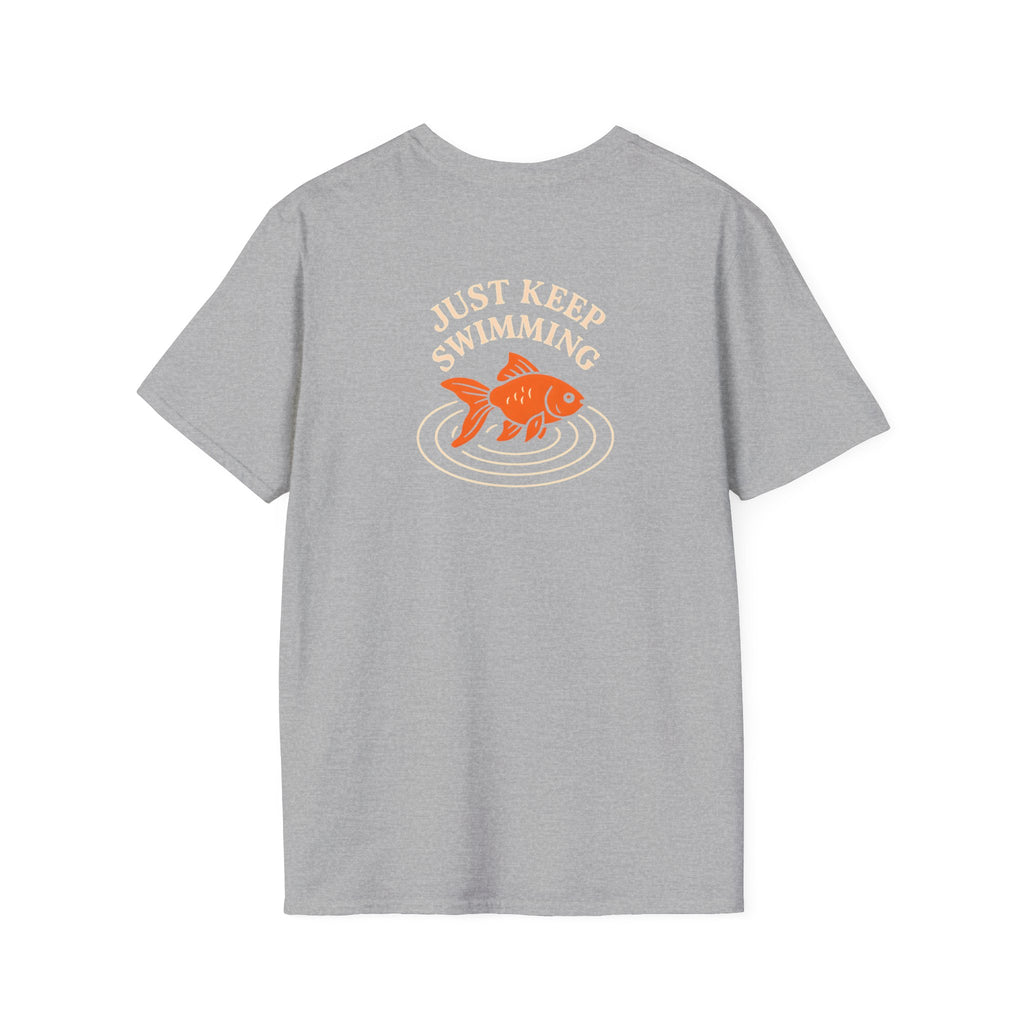 Just Keep Swimming T-Shirt