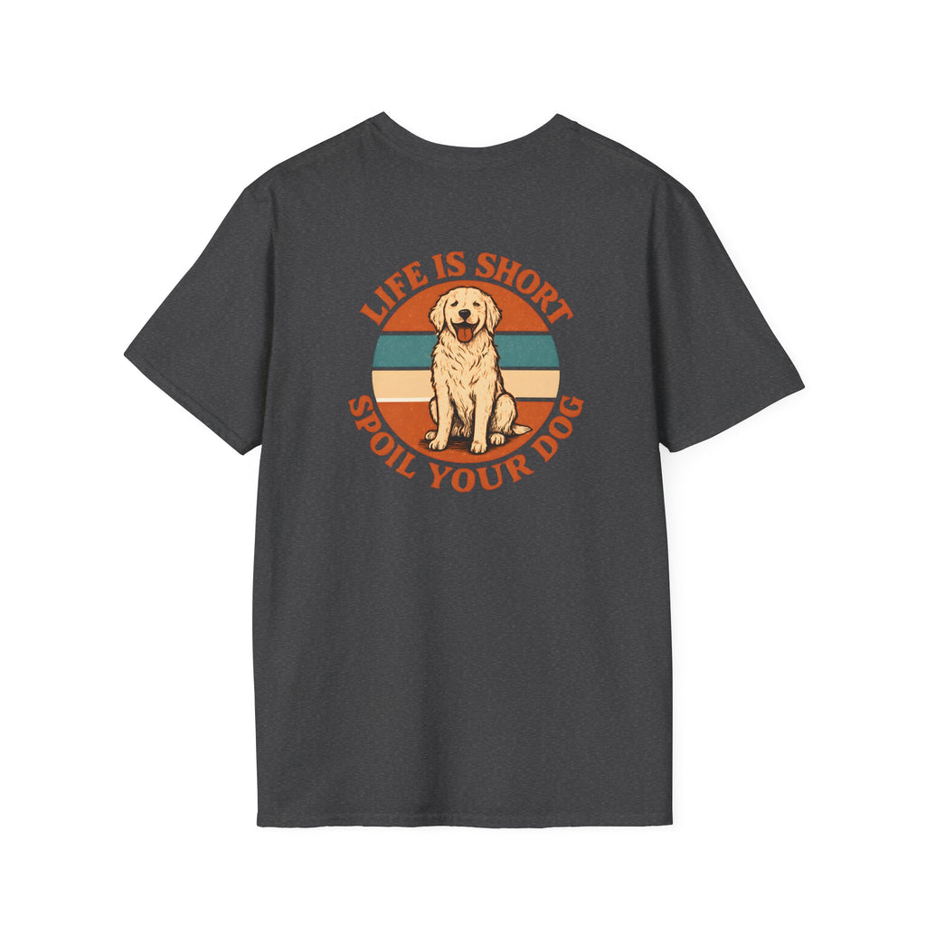Spoil Your Dog T-Shirt