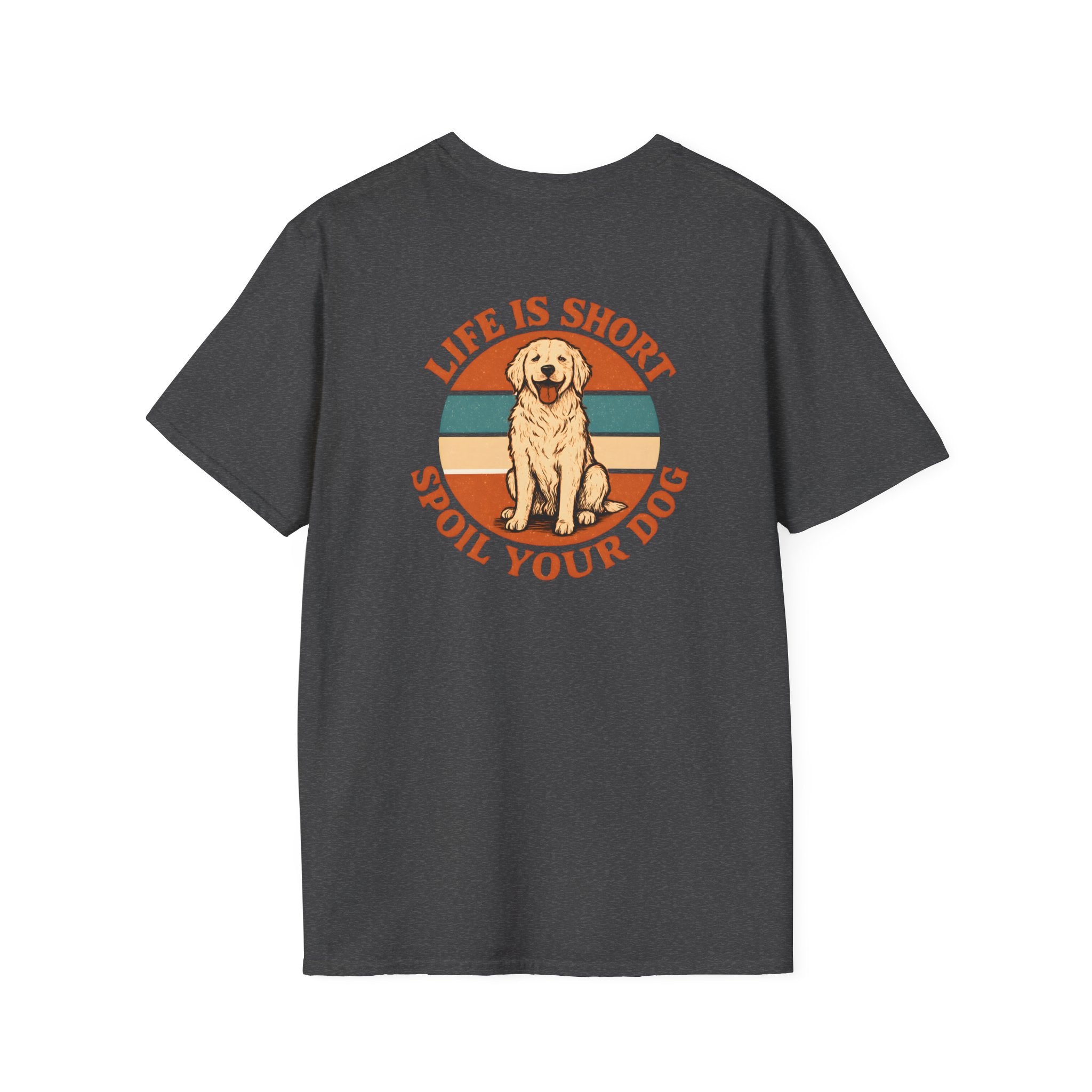 Spoil Your Dog T-Shirt