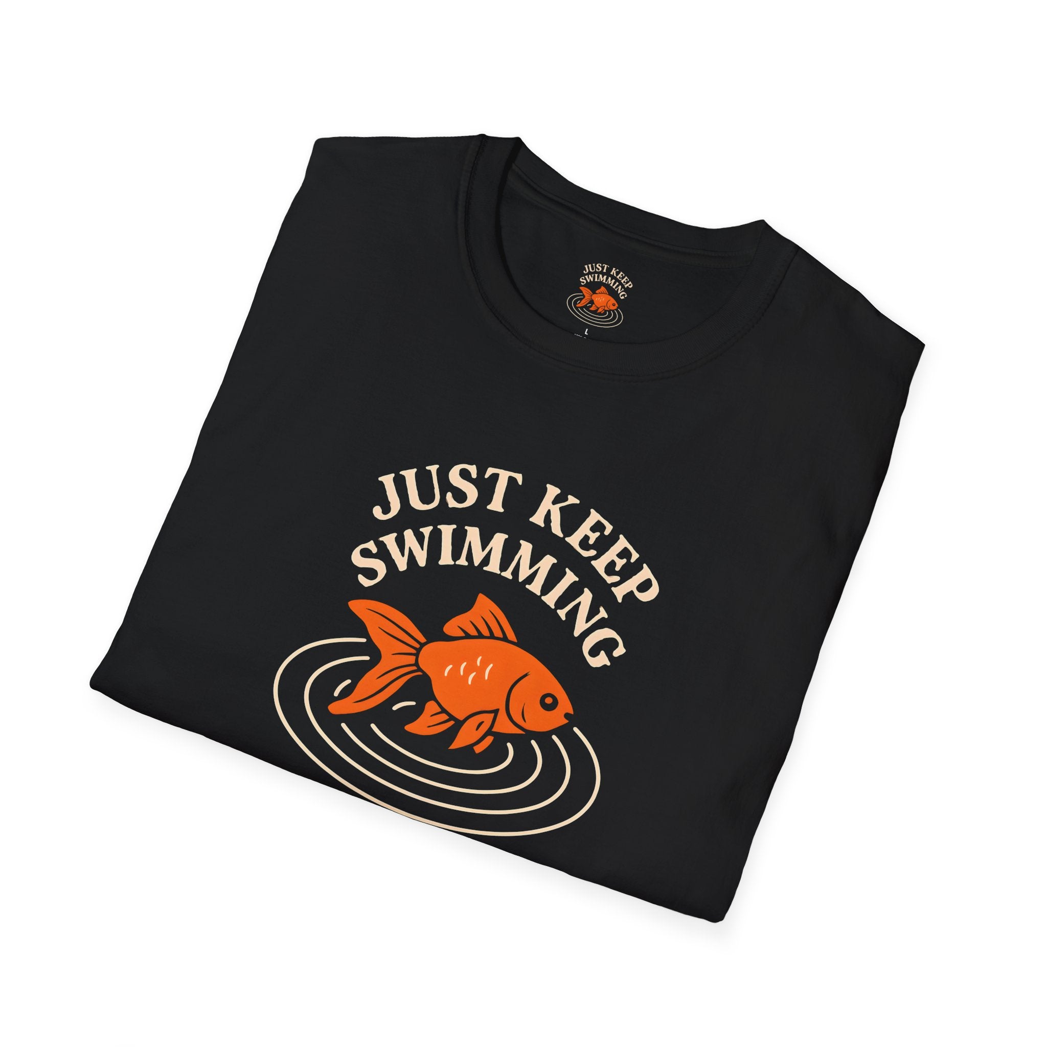 Just Keep Swimming T-Shirt