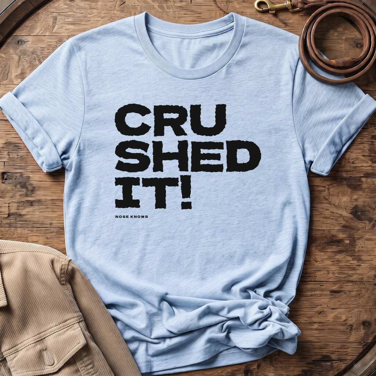 Crushed It | Unisex - The Nose Knows