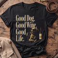 Good Dog Wine Life | Unisex - The Nose Knows