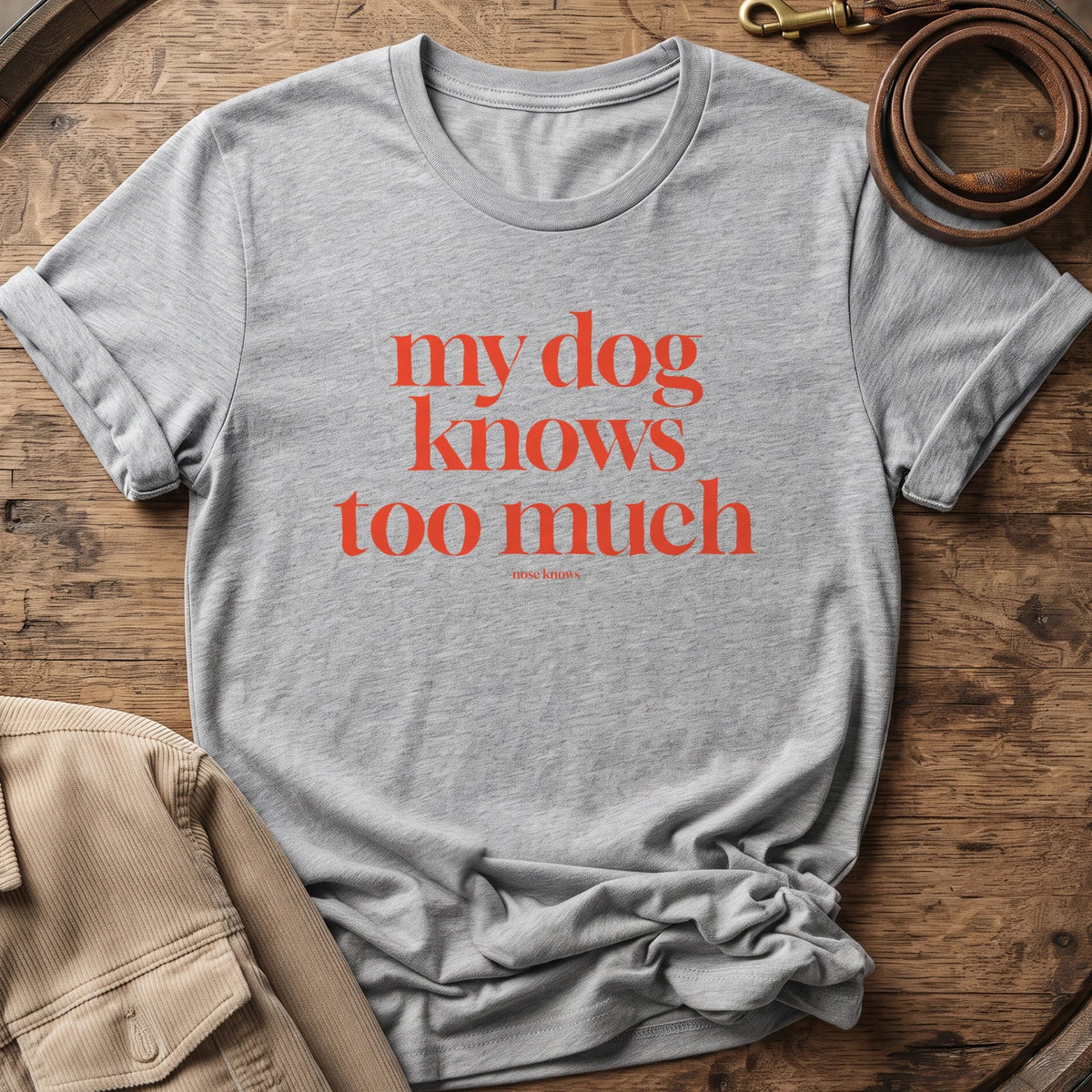 Knows Too Much | Unisex - The Nose Knows