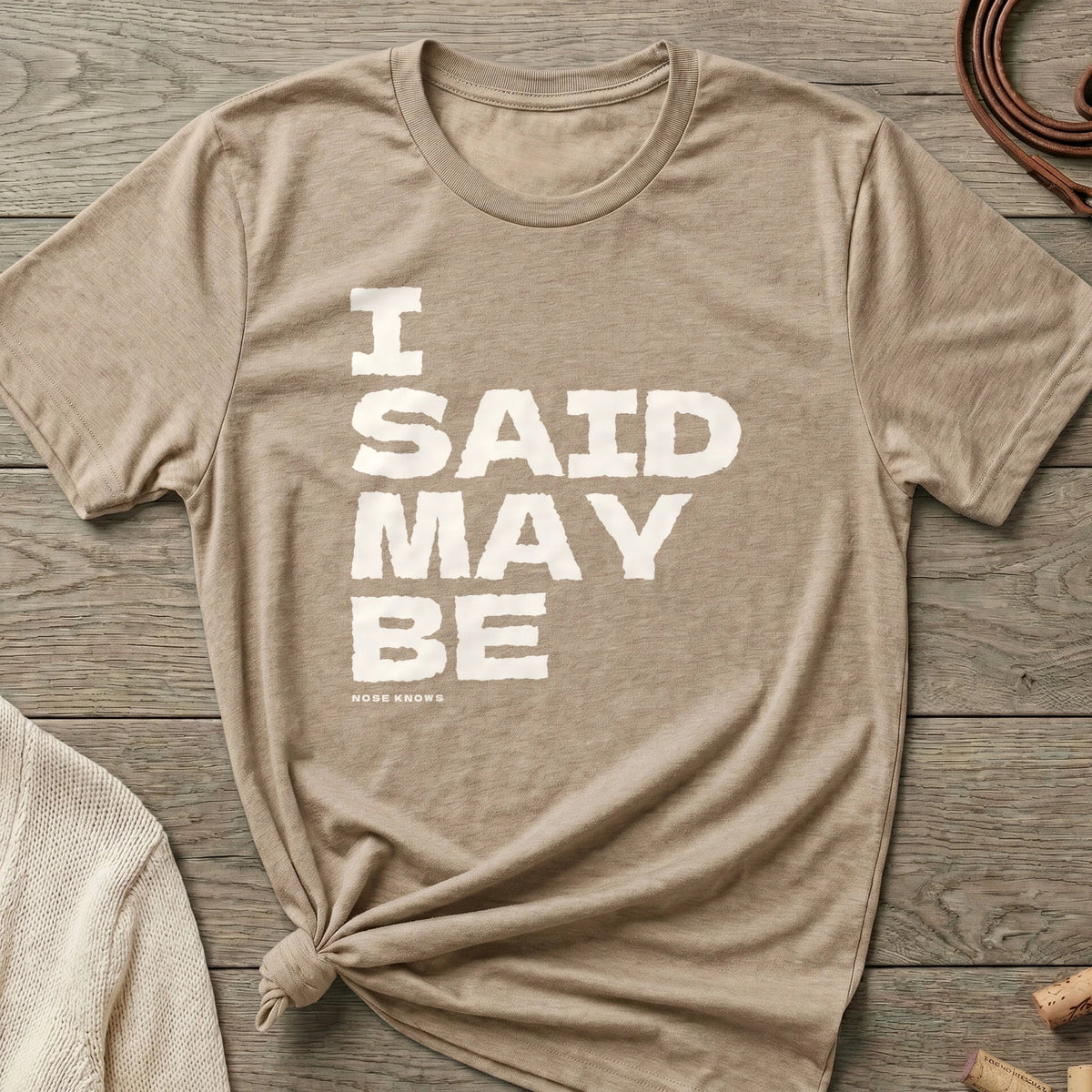 Said Maybe | Women's Cut - The Nose Knows